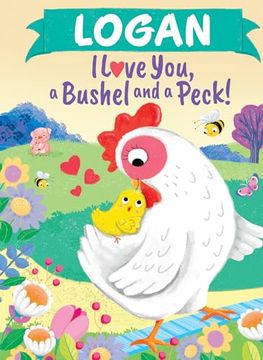 portada Logan I Love You, a Bushel and a Peck! (in English)