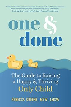 portada One and Done: The Guide to Raising a Happy and Thriving Only Child 