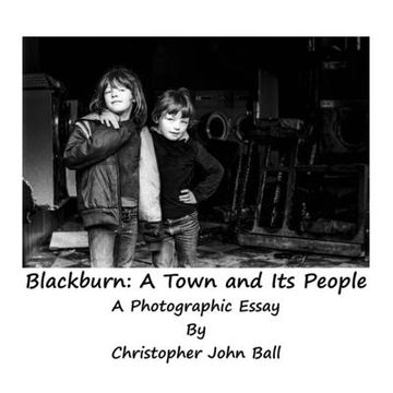 portada Blackburn: A Town And Its People: A Photographic Essay (en Inglés)