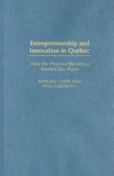 portada entrepreneurship and innovation in quebec: how the province became a world-class player (in English)