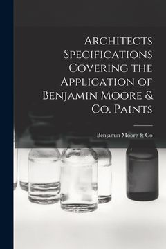 portada Architects Specifications Covering the Application of Benjamin Moore & Co. Paints (en Inglés)