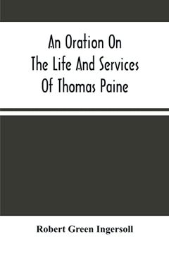 portada An Oration on the Life and Services of Thomas Paine (en Inglés)