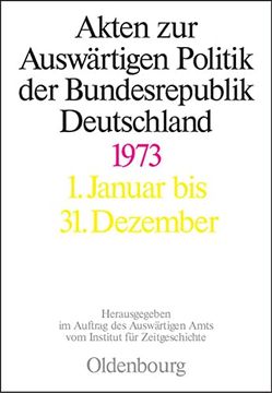 portada Akten zur Auswärtigen Politik der Bundesrepublik Deutschland: 1973 (en Alemán)