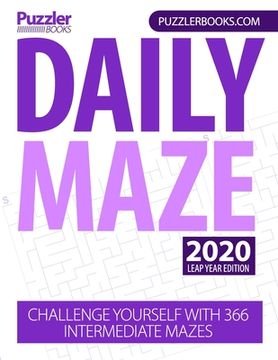 portada Daily Maze 2020 Leap Year Edition: Challenge Yourself With 366 Intermediate Mazes (en Inglés)