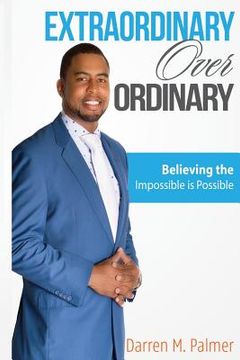 portada EXTRAORDINARY Over ORDINARY: Believing the Impossible is Possible (in English)
