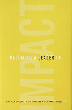 portada Becoming a Leader of Impact: How Your Influence can Change the World 