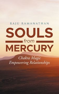 portada Souls from Mercury: Chakra Magic: Empowering Relationships (en Inglés)