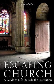 portada Escaping Church: A Guide to Life Outside the Institution (en Inglés)