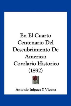 portada En el Cuarto Centenario del Descubrimiento de America: Corolario Historico (1892) (in Spanish)