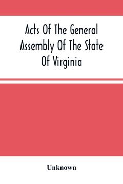 portada Acts Of The General Assembly Of The State Of Virginia, Passed At Called Session, 1863, In The Eighty-Eighth Year Of The Commonwealth (en Inglés)