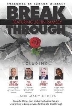 portada Break Through Featuring John Ramsey: Powerful Stories from Global Authorities That Are Guaranteed to Equip Anyone for Real Life Breakthrough (in English)
