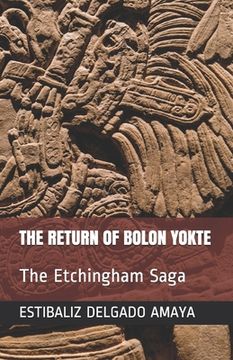 portada The Return of Bolon Yokte: The Etchingham Saga (en Inglés)
