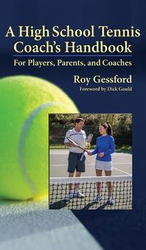portada A High School Tennis Coach's Handbook: For Players, Parents, and Coaches (in English)