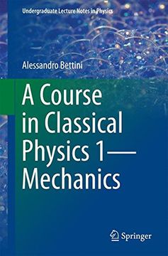 portada A Course in Classical Physics 1―Mechanics (Undergraduate Lecture Notes in Physics) (en Inglés)