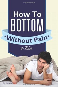 portada Gay Anal Sex: How to Bottom Without Pain or Stains (in English)