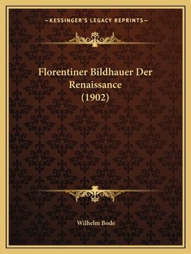 portada Florentiner Bildhauer Der Renaissance (1902) (en Alemán)