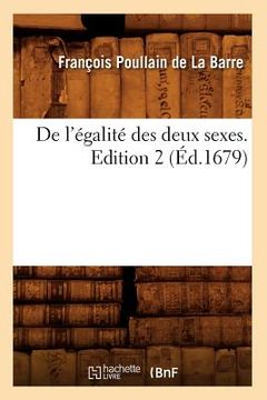 portada de l'Égalité Des Deux Sexes. Edition 2 (Éd.1679) (en Francés)