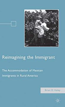 portada Reimagining the Immigrant: The Accommodation of Mexican Immigrants in Rural America (en Inglés)