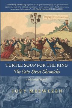 portada Turtle Soup for the King: The Cato Street Chronicles (en Inglés)