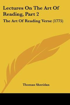 portada lectures on the art of reading, part 2: the art of reading verse (1775) (en Inglés)