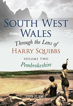portada South West Wales Through the Lens of Harry Squibbs Pembrokeshire: Volume 2 (en Inglés)