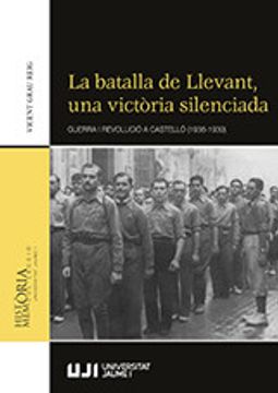 portada La Batalla de Llevant, una Victòria Silenciada: Guerra i Revolució a Castelló (1936-1939) (en Valenciano)