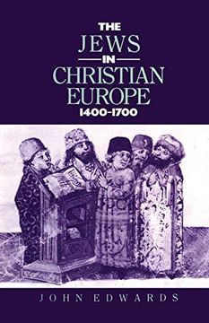 portada The Jews in Christian Europe 1400-1700 (Christianity and Society in the Modern World) (en Inglés)