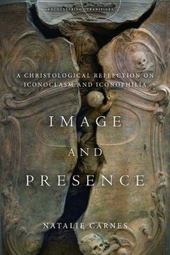 portada Image and Presence: A Christological Reflection on Iconoclasm and Iconophilia (Encountering Traditions) (en Inglés)