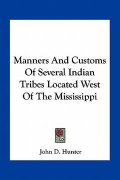 portada manners and customs of several indian tribes located west of the mississippi (in English)