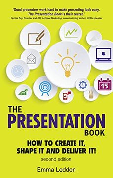 portada The Presentation Book, 2/E: How to Create it, Shape it and Deliver it! Improve Your Presentation Skills now (2Nd Edition) (en Inglés)