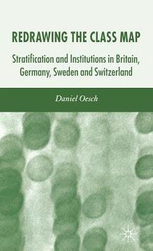 portada redrawing the class map: stratification and institutions in britain, germany, sweden and switzerland (en Inglés)