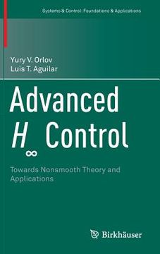 portada Advanced H∞ Control: Towards Nonsmooth Theory and Applications (en Inglés)