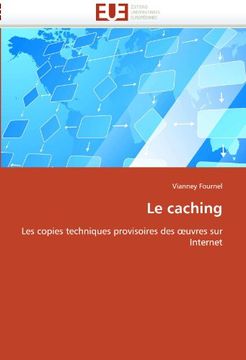 portada Le caching: Les copies techniques provisoires des ?uvres sur Internet