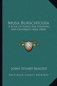 portada musa burschicosa: a book of songs for students and university men (1869)