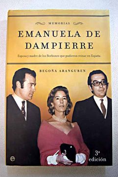portada Emanuela de Dampierre: memorias : esposa y madre de los Borbones que pudieron reinar en España