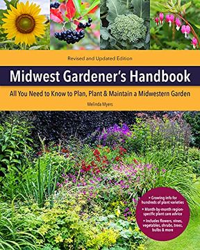 portada Midwest Gardener'S Handbook, 2nd Edition: All you Need to Know to Plan, Plant & Maintain a Midwest Garden (en Inglés)