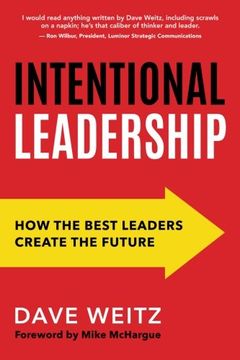 portada Intentional Leadership: How the Best Leaders Create the Future