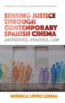 portada Sensing Justice Through Contemporary Spanish Cinema: Aesthetics, Politics, Law (en Inglés)