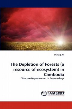 portada the depletion of forests (a resource of ecosystem) in cambodia (en Inglés)
