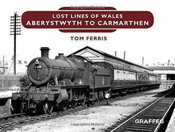 portada Lost Lines: Aberystwyth to Carmarthen (en Inglés)