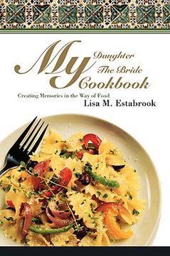 portada my daughter the bride cookbook:creating