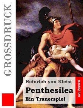 portada Penthesilea (Großdruck): Ein Trauerspiel (in German)
