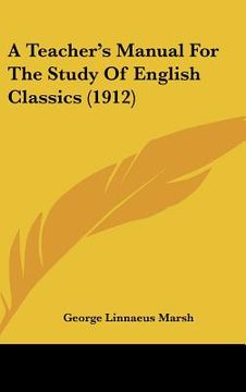 portada a teacher's manual for the study of english classics (1912) (en Inglés)