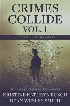 portada Crimes Collide, Vol. 1: A Mystery Short Story Series (en Inglés)