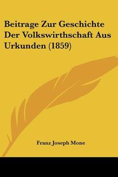portada Beitrage Zur Geschichte Der Volkswirthschaft Aus Urkunden (1859) (in German)