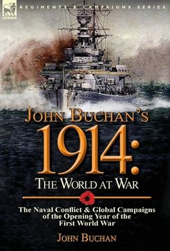 portada John Buchan's 1914: the World at War-The Naval Conflict & Global Campaigns of the Opening Year of the First World War
