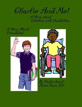 portada Charlie And Me!: A Story about Children with Disabilities (in English)