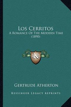 portada los cerritos: a romance of the modern time (1890) a romance of the modern time (1890) (in English)