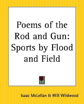 portada poems of the rod and gun: sports by flood and field (en Inglés)