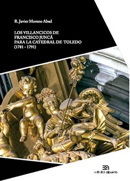 portada Los Villancicos de Francisco Juncá Para la Catedral de Toledo (1781-1791): 12 (Investigación y Patrimonio Musical)